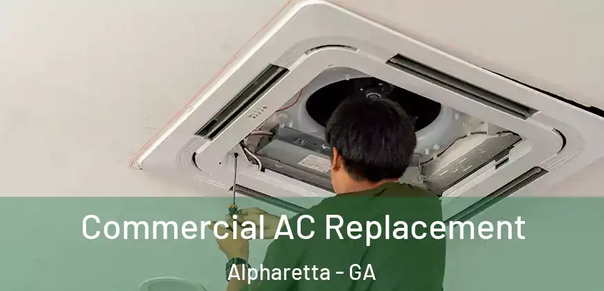  Commercial AC Replacement Alpharetta - GA