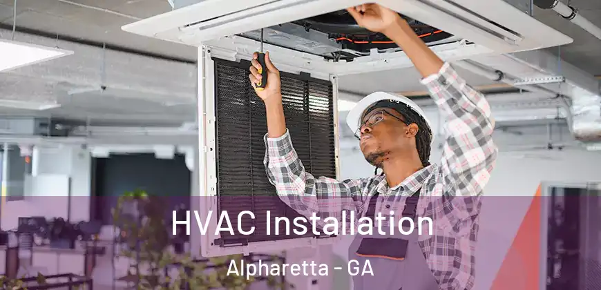 HVAC Installation Alpharetta - GA