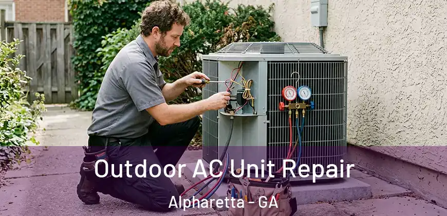  Outdoor AC Unit Repair Alpharetta - GA